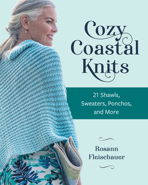 Cozy Coastal Knits by Rosann Fleischauer